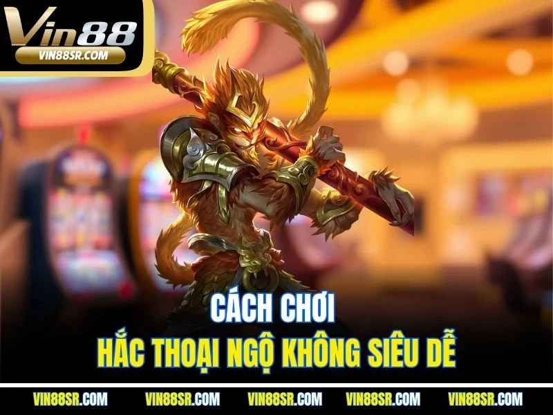 Cách chơi Hắc Thoại Ngộ Không siêu dễ