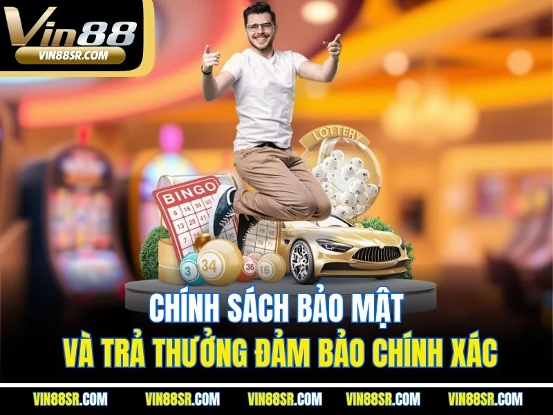Chính sách bảo mật và trả thưởng đảm bảo chính xác