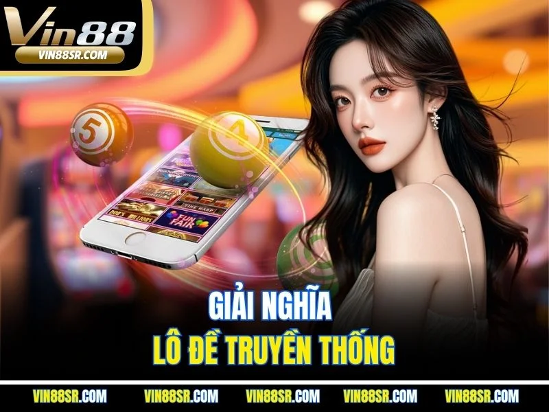 Giải nghĩa lô đề truyền thống