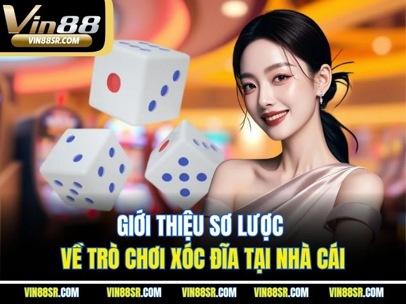 Giới thiệu sơ lược về trò chơi xóc đĩa tại nhà cái