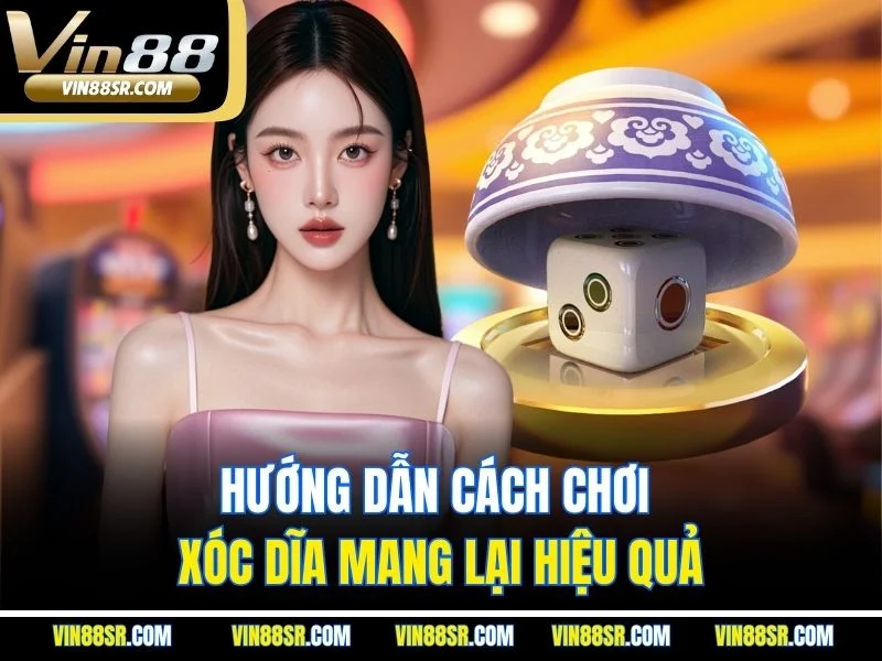 Hướng dẫn cách chơi xóc dĩa mang lại hiệu quả