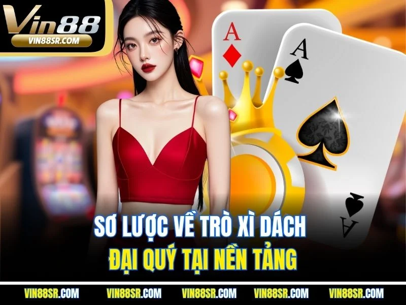Sơ lược về trò xì dách đại quý tại nền tảng
